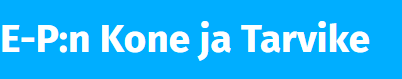 E-P:N KONE JA TARVIKE OY